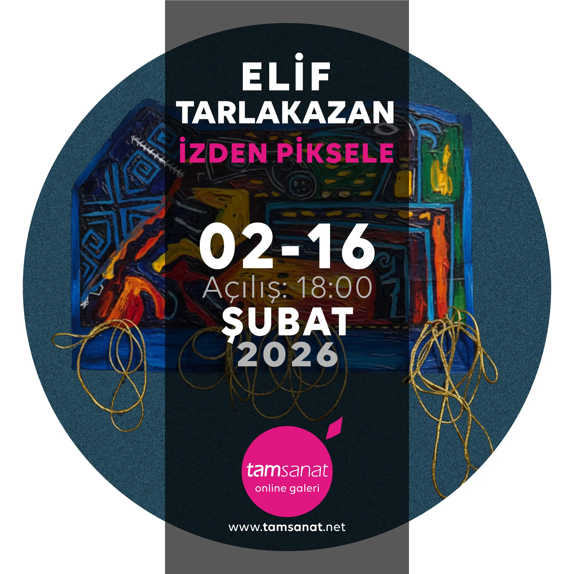 Elif Tarlakazan tamsanat online sergi afişi