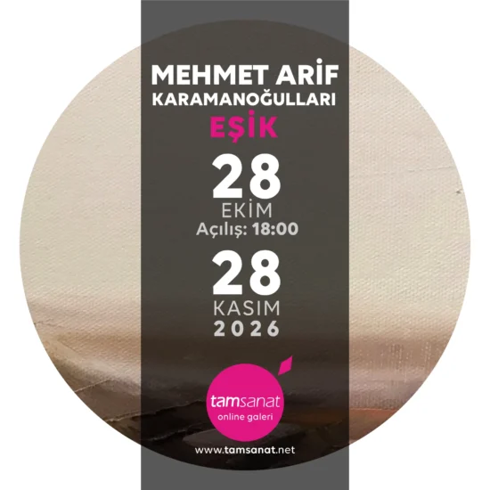 Mehmet Akif Karamanoğulları Tamsanat Online sergi afişi